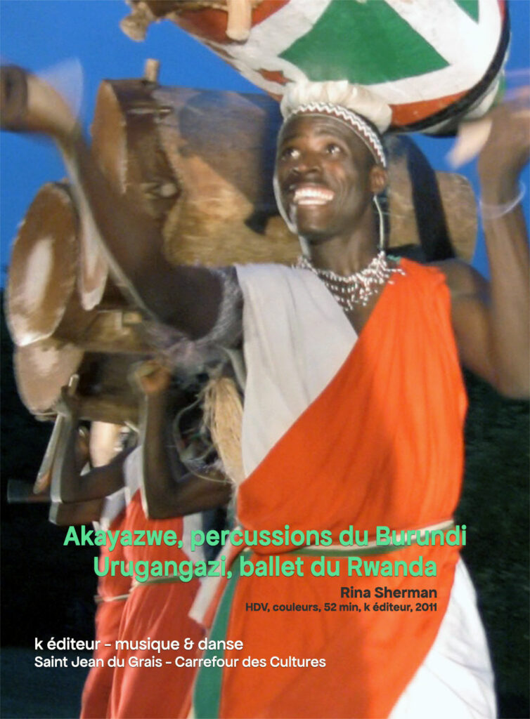 Akayzwe et Urugangazi – Danses et percussions de Burundi et Rwanda / Rina Sherman